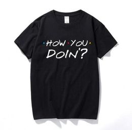 Summer Tops TShirt Homme ONeck Short Sleeve Cotton How You Doin Friends Tv Show Dark Graphic T Shirts For Men6611665