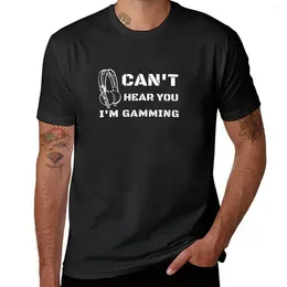 Men's Polos Can't Hear You I'm Gamming Games Gamer T-Shirt Cute Tops Funnys Blacks Mens Cotton T Shirts