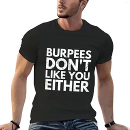 Men's Tank Tops Burpees Don't Like You Either Funny T-Shirt Quick Drying Summer Black T-shirts For Men