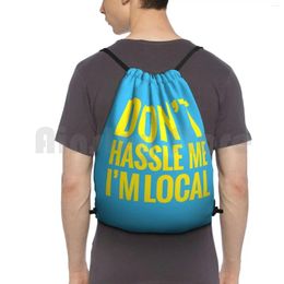 Backpack Don'T Hassle Me I'M Local Drawstring Bags Gym Bag Waterproof What About Bob Quote Movie Humor Funny Im