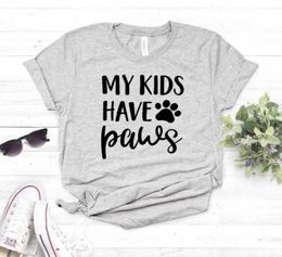 My Kids Have Paws dog cat mom Print Women tshirt Cotton Casual Funny t shirt For Lady Girl Top Tee Hipster Drop Ship NA3411349382