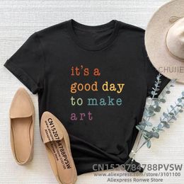 Women's T Shirts Women Teacher It's A Good Day To Make Art T-shirt Daily Girl Y2K Harajuku Tee Tops Female Sreewear Clothes