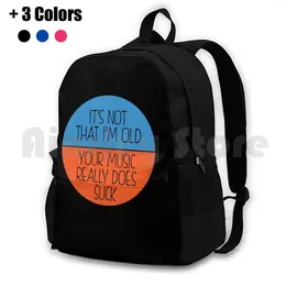 Backpack Funny I'M Not Old Your Music Really Does Suck Product Outdoor Hiking Riding Climbing Sports Bag Gear