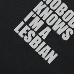 Hot Sale Funny Slogan Nobody Knows That I Am A Lesbian Printed T-Shirt Short Sleeves Hip Hop T Shirts Streetwear Hipster Tees