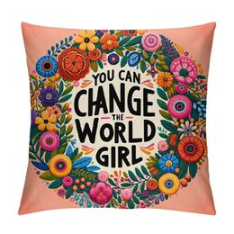 You can Change The World Girl Motivational Sign Home Decorative Spring Floral Throw Pillow Case Cushion Cover for Sofa Couch, 18" x 18"