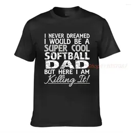 Women's T Shirts I Never Dreamed Would Be A Softball Dad Printed Summer Men Shirt Women Fashion Tops Tees Female Casual T-shirts