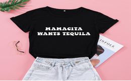 Women039s T Shirts Mamacita Wants Tequila Lover Drink Cotton Unisex Tshirt Fashion O Neck Short Sleeve Top Tees Funny Graphic 7271062