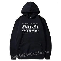 Men's Hoodies Novel If You Think I'm Awesome Meet My Twin Brother Long Sleeve Top Hoodie Gift Tops & Sweatshirts Plain