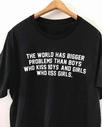 Graphic T Shirt The World Has Bigger Problems Tshirt Womens Top short sleeve Lesbian Gay Unisex 240403