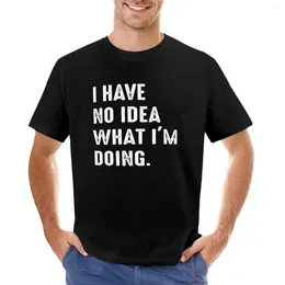 Men's Tank Tops I Have No Idea What I'm Doing Funny T-Shirt Hippie Clothes Boys Animal Print Black T Shirts For Men