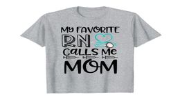 My Favourite RN Calls Me Mom Nurse Gift from Daughter TShirt03166976