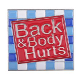 Back and Body Hurts Enamel Pins Custom Quotes Banners Brooches Lapel Badges Funny Jewelry Gift for Kids Friends