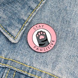 Stay Positive Enamel Pin Custom Cat Kitten Paws Brooches Badge Bag Shirt Lapel Pin Buckle Cartoon Animal Jewellery Gift Friends