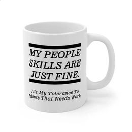 My People SKILLS ARE JUST FINE Mug Ceramic Cup Gifts 11oz 240407