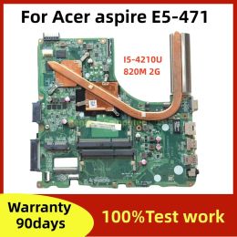 Motherboard DA0ZQ0MB6E0 ZQ0 Motherboard For Acer aspire E5471 E5471G Laotop Mainboard I54210U CPU 820M 2GB GPU with radiator 100%Test OK