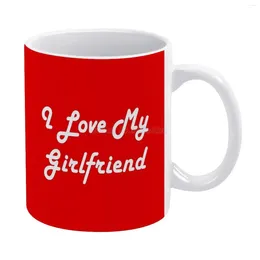 Mugs I Love My Girlfriend White Mug To Friends And Family Creative Gift 11 Oz Coffee Ceramic Bae Girlfri