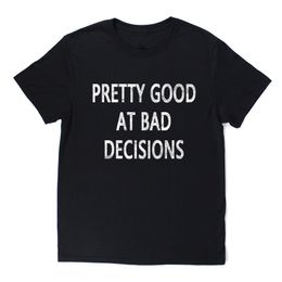 Colored Pretty Good At Bad Decisions T-shirt women 100% Cotton funny aesthetic Streetwear casual Fashion unisex tee top tshirt