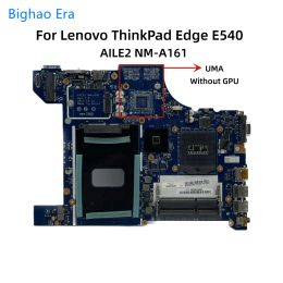 Motherboard AILE2 NMA161 For Lenovo Thinkpad Edge E540 Laptop Motherboard With GT740/840M 2GBGPU UMA FRU: 04X4949 04X4787 04X4788 04x4781