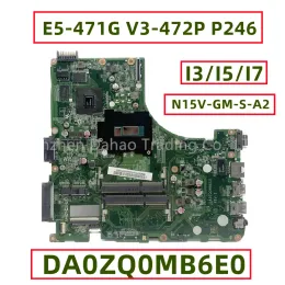 Motherboard MODEL: ZQ0 DA0ZQ0MB6E0 For Acer Aspire E5471 E5471G V3472P P246 Laotop Motherboard With I3 I5 I7 4TH Gen CPU GT820M 2GB GPU