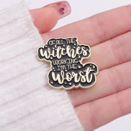 Anime Film Funny Quotes Enamel Pins Custom Crazy Witch Three Witch Sisters Brooch Lapel Badges Halloween Jewellery Gift for Friend