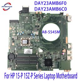 Motherboard 766713501 766713001 Mainboard For HP 15P 15ZP Series Laptop Motherboard DAY23AMB6F0 DAY23AMB6C0 With A85545M CPU 100% Test