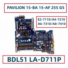 Motherboard BDL51 LAD711P For HP PAVILION 15BA 15AF 255 G5 Laptop Motherboard With E27110 A47210 A67310 A87410 CPU DDR3