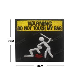 Warning Do Not Touch My Bag Military Patches Alert Fabric 3D Embroidered Badges Tactical Stickers Cool Rubber Decorative Patches