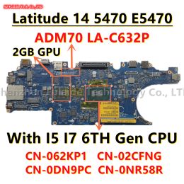 Motherboard ADM70 LAC632P For dell Latitude 14 5470 E5470 Laptop Motherboard With I5 I7 6th Gen CPU 2160864018 2GB GPU CN0DN9PC CN0NR58R