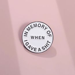 Funny Quotes Enamel Pins For Backpack When In Memory Of I Gave A Shit Lapel Badge Brooch Jewelry Wholesale Gift For Best Friend