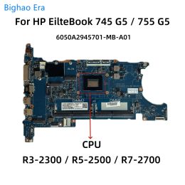 Motherboard For HP EliteBook 745 G5 755 G5 Laptop Motherboard With R32300 R52500 R72700 CPU 6050A2945701MBA01 L21936/L21937/L21938601