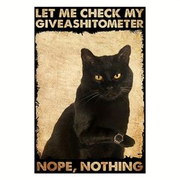 1pc Metal Tin Sign, Let Me Cheque My Giveashitometer Nope Nothing, For Black Cat Lover Gift, For Kitchen Decor, Bar Bathroom Home