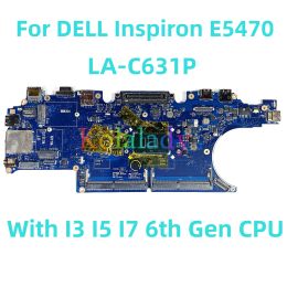 Motherboard For DELL Inspiron E5470 Laptop motherboard LAC631P with I3 I5 I7 6th Gen CPU 100% Tested Fully Work