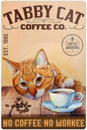 Funny Tabby Cat for No Coffee No Workee Tin Sign Plates for Cafe Office Home Farmhouse Bathroom Kitchen Wall Decor for Cat Lover