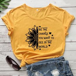 Women's T Shirts Be The Change You Want To See In World T-shirt Funny Inspirational Quote Tshirt Casual Women Graphic Sunflower Tee Top