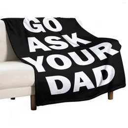 Blankets Go Ask Your Dad Throw Blanket Fluffy Soft Thermal For Travel Custom Thin