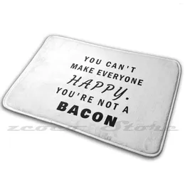 Carpets You Can'T Make Everyone Happy You'Re Not Bacon Soft Mat Doorway Non-Slip Water Uptake Carpet Funny Quote Im