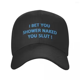 Ball Caps I Bet You Shower Naked Funny Prank Gift Baseball Cap Women Men Breathable Humor Ironic Quote Dad Hat Outdoor Snapback Hats