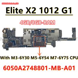 Motherboard 6050A2748801MBA01 For HP Elite X2 1012 G1 Tablet Motherboard With M36Y30 M56Y54 M76Y75 CPU 4GB/8GB RAM 845470601 84548660