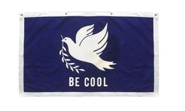 Be Cool peace Oxford Dove Flag For Decoration 3x5FT Banner 90x150cm Festival Party Gift 100D Polyester Printed se3846680