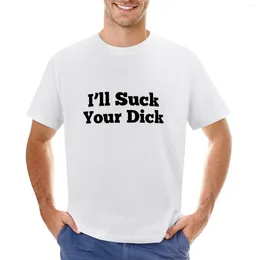 Men's Polos I'll Suck Your Dick T-Shirt Oversizeds Short Sleeve Tee Fruit Of The Loom Mens T Shirts