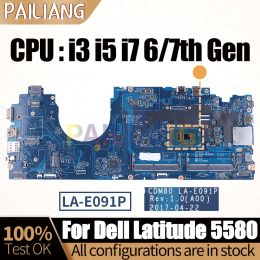 Motherboard For Dell Latitude 5580 Notebook Mainboard LAE091P 00C098 0M3HDV 0V6V32 0Y2K9C i3 i5 i7 6/7th Laptop Motherboard Full Tested