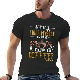 Men's Polos Should I Kill Myself Or Have A Cup Of Coffee T-Shirt Quick Drying Vintage T Shirt Kawaii Clothes For Men