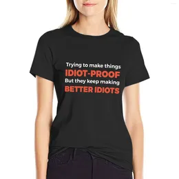 Women's Polos They Keep Making Better Idiots - Funny Programming Jokes T-Shirt Tshirts Woman T Shirt