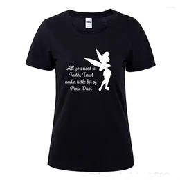 Women's T Shirts Summer All You Need Is A Little Faith Trust And Pixie Dust Shirt Femme Printed Cute Tee Ladies Top