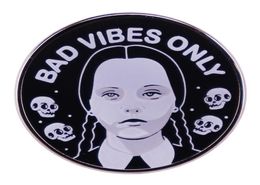 BadVibesOnly Wednesday Addams Badge Fantasy Comedy Enamel Pin1700704