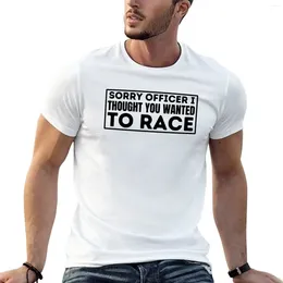 Men's Tank Tops Sorry Officer I Thought You Wanted To Race Funny Saying T-Shirt Short Sleeve For A Boy Mens Big And Tall T Shirts