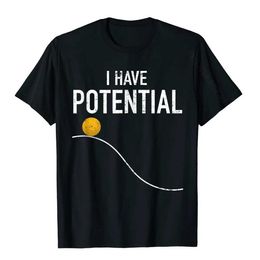 Women's T-Shirt I Have Potential Energy Funny Physics Teacher Nerd Gifts T-Shirt Party Tops T Shirt For Men Cotton Tshirts Casual Newest 240423