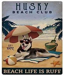 Nostalgic tin Sign Metal Tin Sign HuskyBeach Life is Ruff Art Poster Bathroom and Room Retro Iron Painting Wall Decor Retro Bar P6009859