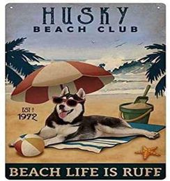 Nostalgic tin Sign Metal Tin Sign HuskyBeach Life is Ruff Art Poster Bathroom and Room Retro Iron Painting Wall Decor Retro Bar P7815533