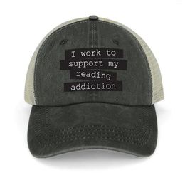 Berets I Work To Support My Reading Addiction - Book Quote Cowboy Hat Snapback Cap Hard |-F-| Hats Man Women's